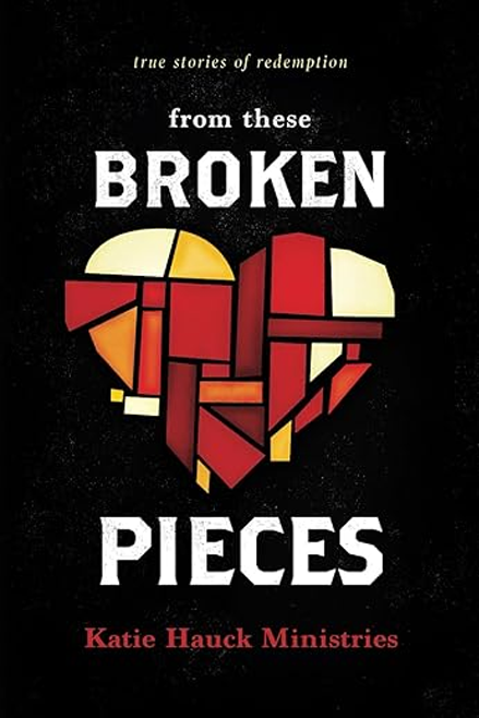 From These Broken Pieces - Katie Hauck