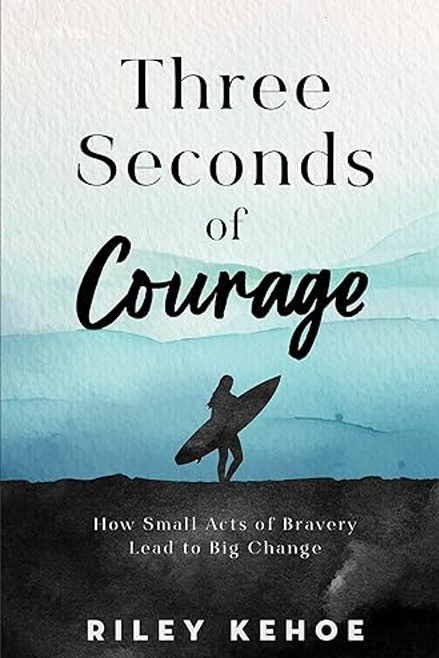 Three Seconds of Courage - Riley Kehoe